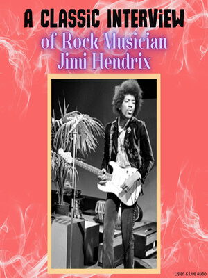 cover image of A Classic Interview of Rock Musician Jimi Hendrix